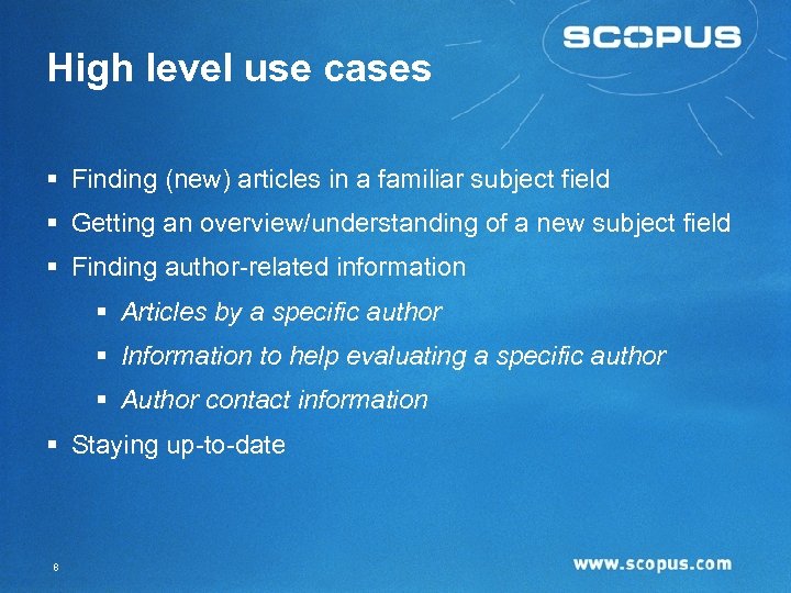 High level use cases § Finding (new) articles in a familiar subject field §