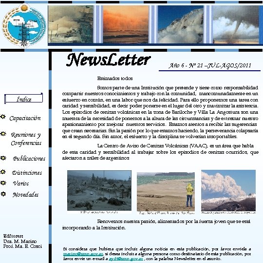  News. Letter Año 6 - Nº 21 –JUL-AGOS/2011 Estimados todos Índice Capacitación Reuniones