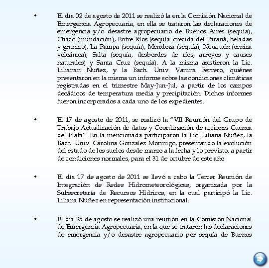  • El día 02 de agosto de 2011 se realizó la en la