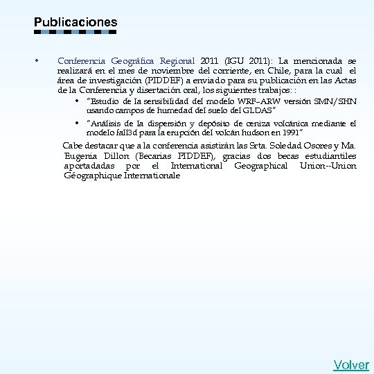 Publicaciones • Conferencia Geográfica Regional 2011 (IGU 2011): La mencionada se realizará en el