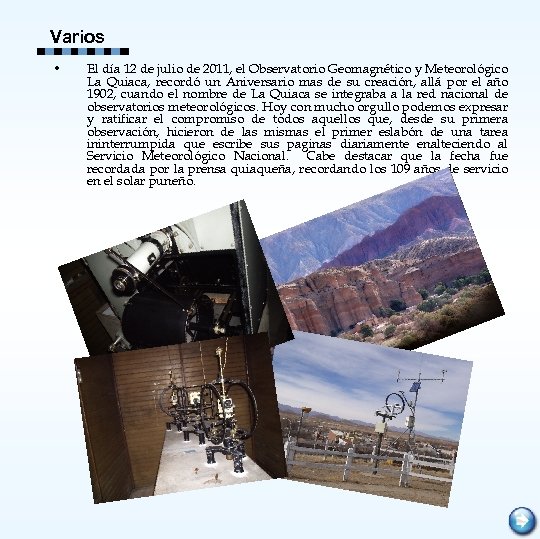 Varios • El día 12 de julio de 2011, el Observatorio Geomagnético y Meteorológico
