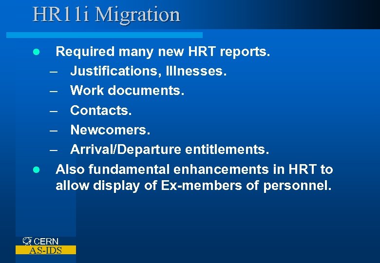HR 11 i Migration Required many new HRT reports. – Justifications, Illnesses. – Work