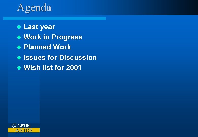 Agenda l l l Last year Work in Progress Planned Work Issues for Discussion