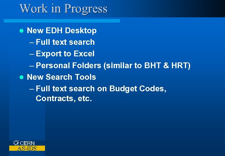 Work in Progress New EDH Desktop – Full text search – Export to Excel