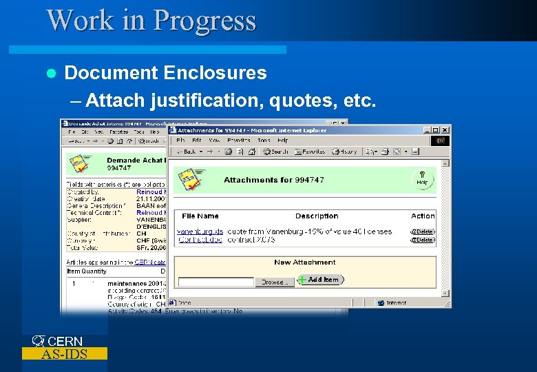 Work in Progress l Document Enclosures – Attach justification, quotes, etc. CERN AS-IDS 