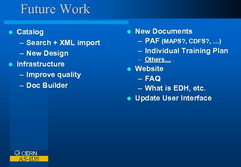 Future Work Catalog – Search + XML import – New Design l Infrastructure –