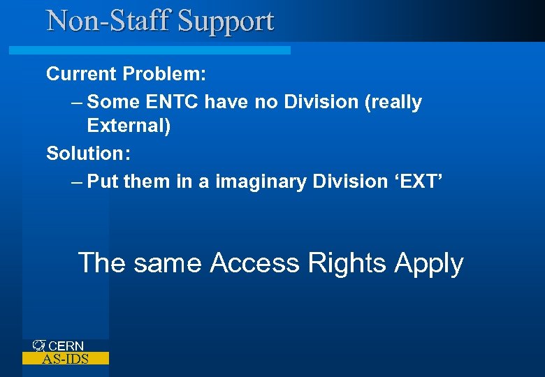 Non-Staff Support Current Problem: – Some ENTC have no Division (really External) Solution: –