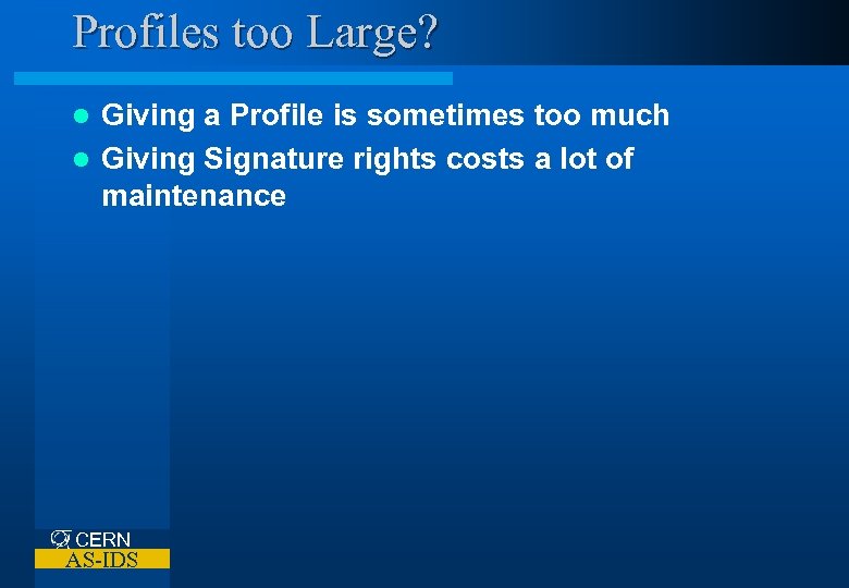 Profiles too Large? Giving a Profile is sometimes too much l Giving Signature rights