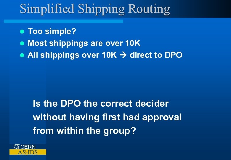 Simplified Shipping Routing Too simple? l Most shippings are over 10 K l All