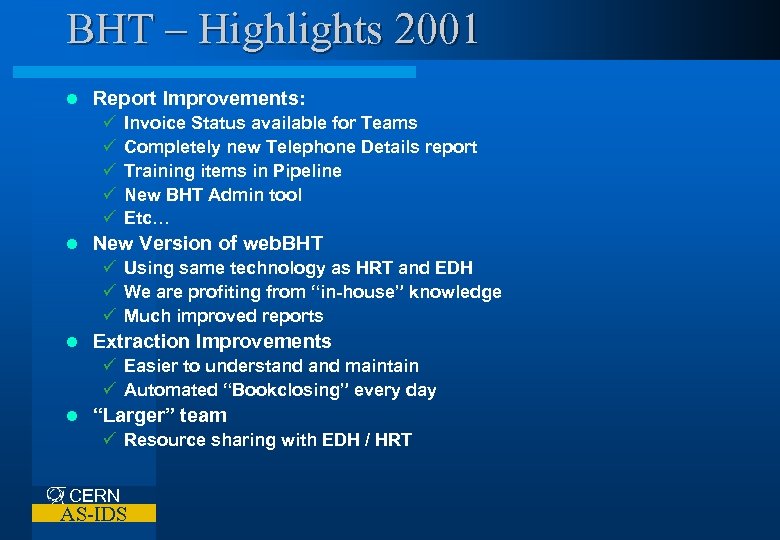 BHT – Highlights 2001 l Report Improvements: ü ü ü l Invoice Status available