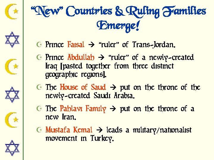 “New” Countries & Ruling Families Emerge! Z Prince Faisal “ruler” of Trans-Jordan. Z Prince