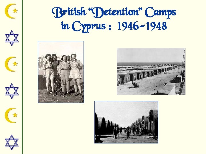 British “Detention” Camps in Cyprus : 1946 -1948 