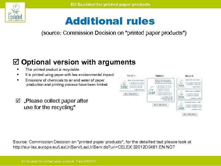EU Ecolabel for printed paper products Additional rules (source: Commission Decision on "printed paper