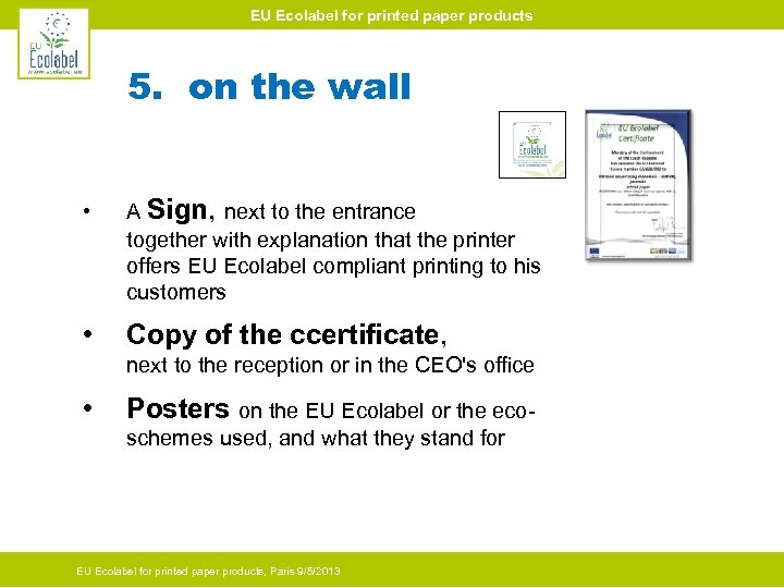 EU Ecolabel for printed paper products 5. on the wall • A Sign, next