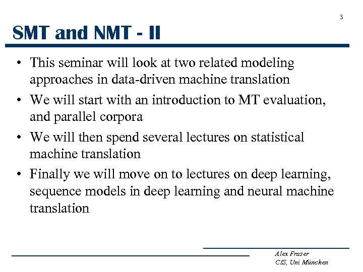 3 SMT and NMT - II • This seminar will look at two related