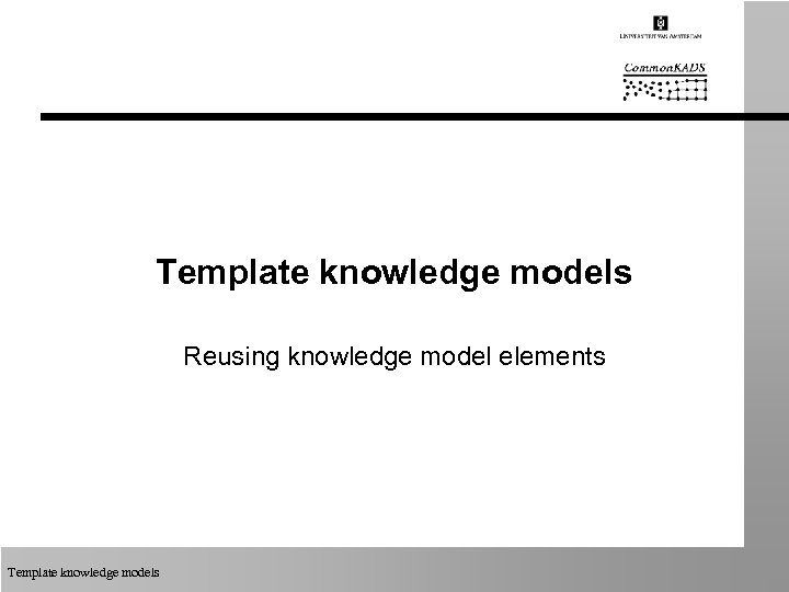 Template knowledge models Reusing knowledge model elements Template knowledge models 