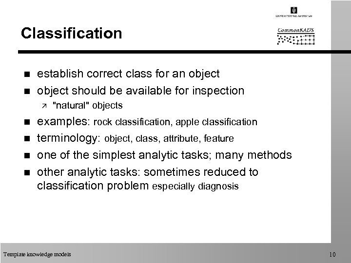 Classification n n establish correct class for an object should be available for inspection