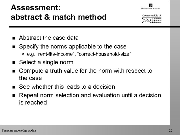 Assessment: abstract & match method n n Abstract the case data Specify the norms