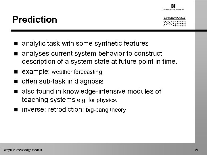 Prediction n n n analytic task with some synthetic features analyses current system behavior