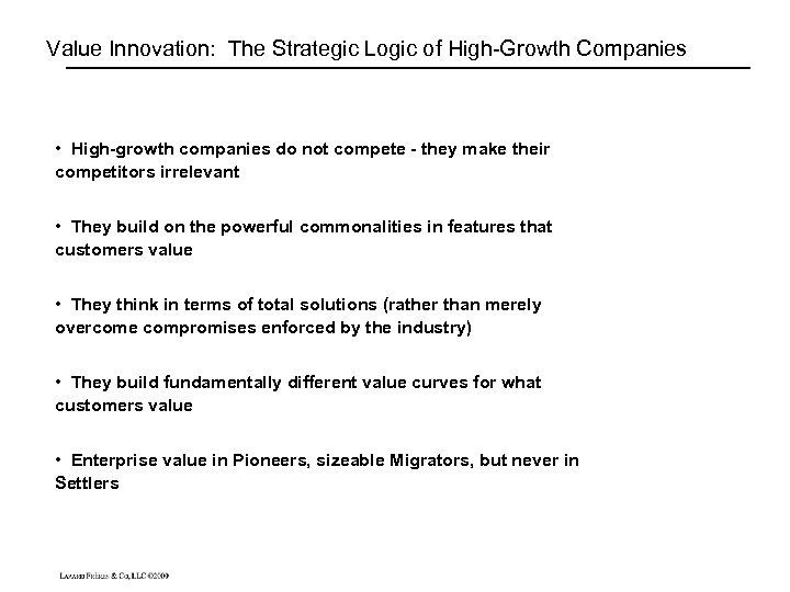 Value Innovation: The Strategic Logic of High-Growth Companies • High-growth companies do not compete