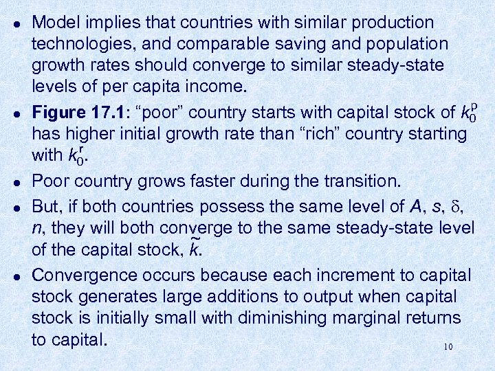 l l l Model implies that countries with similar production technologies, and comparable saving