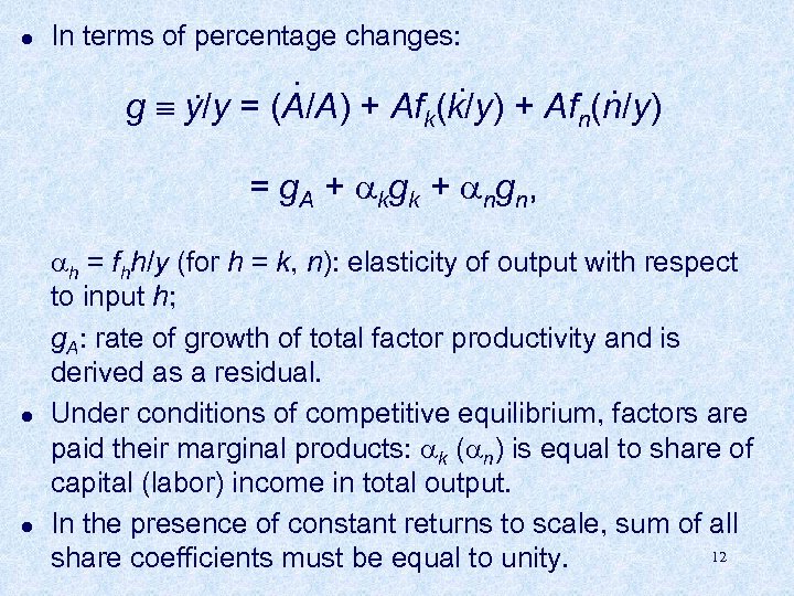 l In terms of percentage changes: . . g y/y = (A/A) + Afk(k/y)