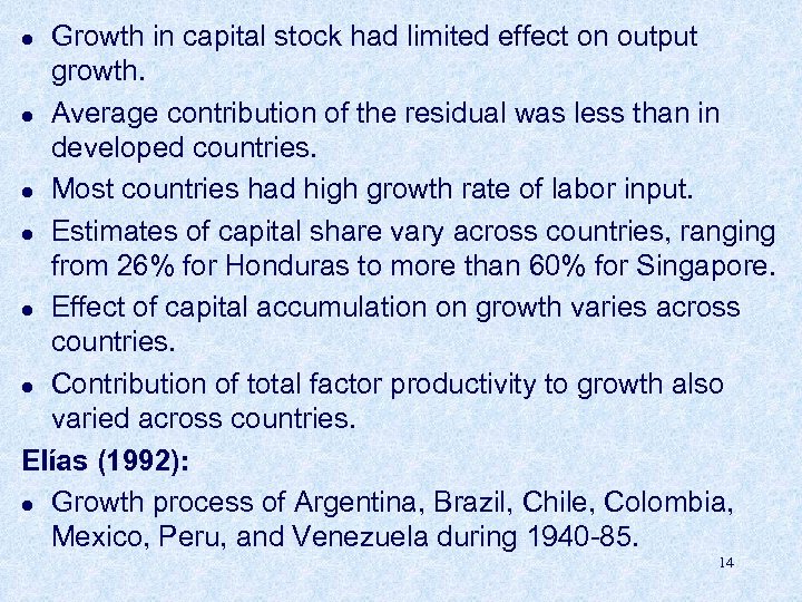 Growth in capital stock had limited effect on output growth. l Average contribution of