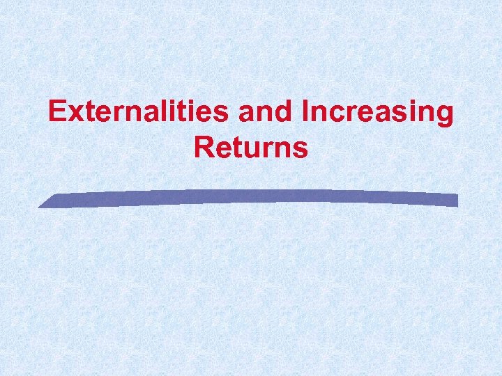 Externalities and Increasing Returns 