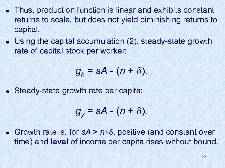 l l Thus, production function is linear and exhibits constant returns to scale, but