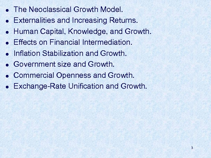 l l l l The Neoclassical Growth Model. Externalities and Increasing Returns. Human Capital,
