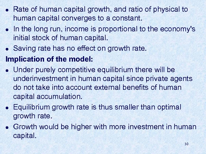 Rate of human capital growth, and ratio of physical to human capital converges to
