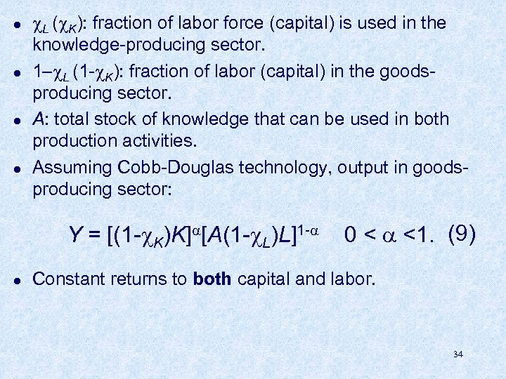 l l L ( K): fraction of labor force (capital) is used in the