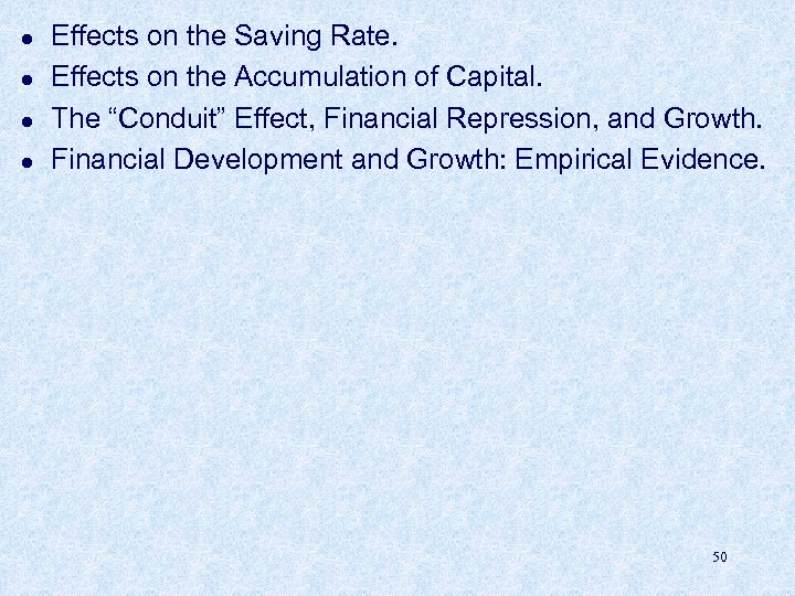 l l Effects on the Saving Rate. Effects on the Accumulation of Capital. The
