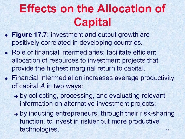 Effects on the Allocation of Capital l Figure 17. 7: investment and output growth