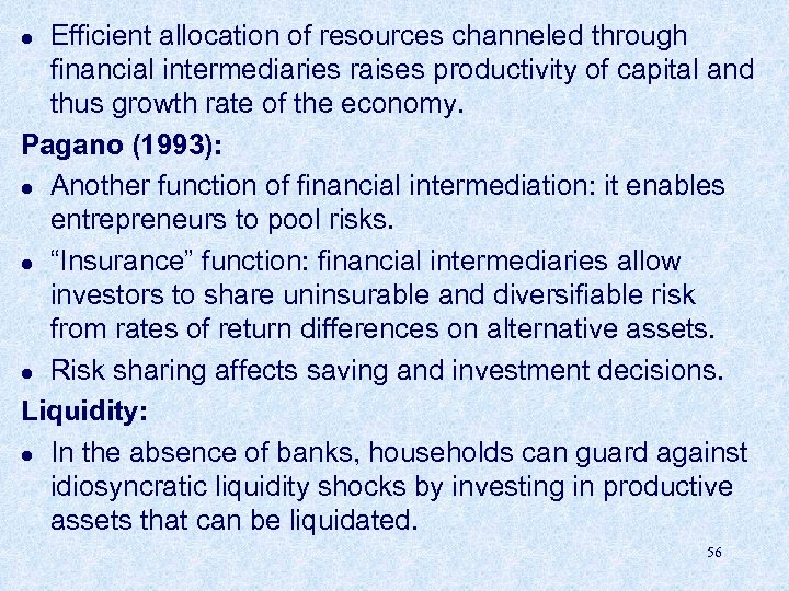 Efficient allocation of resources channeled through financial intermediaries raises productivity of capital and thus