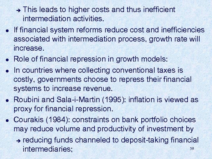 This leads to higher costs and thus inefficient intermediation activities. If financial system reforms