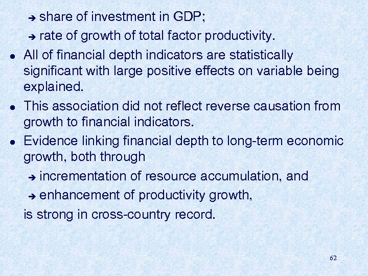 share of investment in GDP; è rate of growth of total factor productivity. All