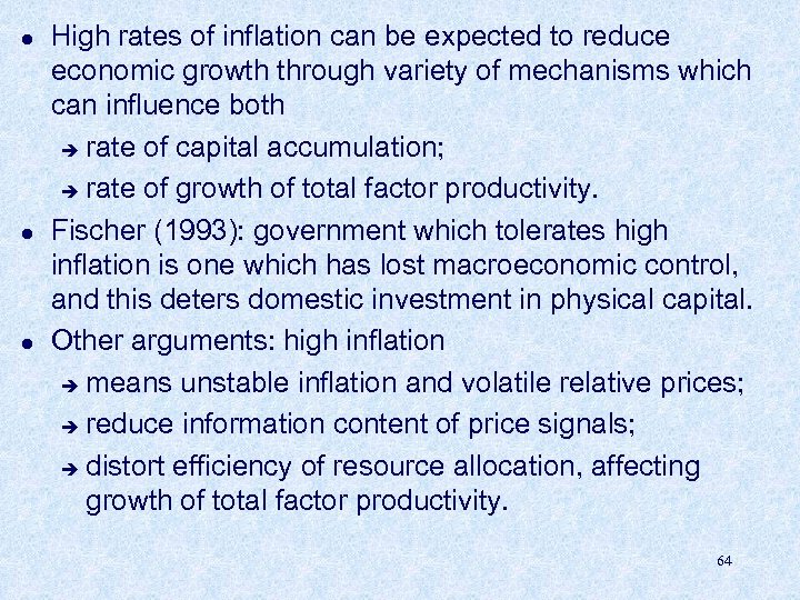 l l l High rates of inflation can be expected to reduce economic growth