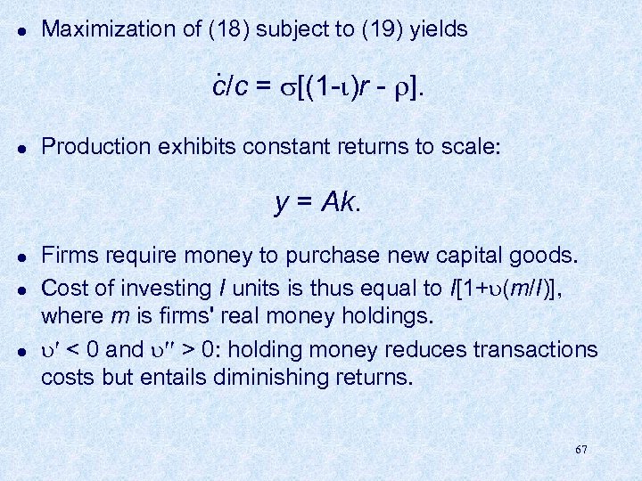 l Maximization of (18) subject to (19) yields . c/c = [(1 - )r