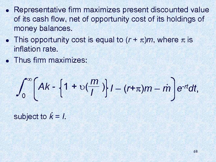 l l l Representative firm maximizes present discounted value of its cash flow, net
