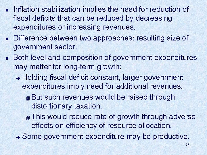 l l l Inflation stabilization implies the need for reduction of fiscal deficits that