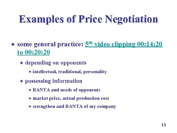 Examples of Price Negotiation è some general practice: 5 th video clipping 00: 14: