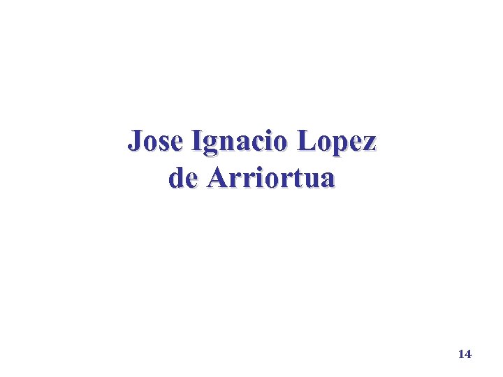Jose Ignacio Lopez de Arriortua 14 