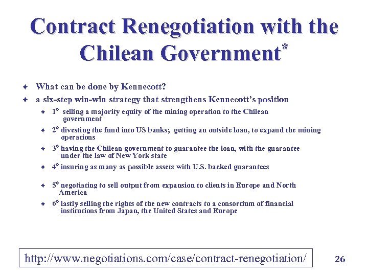 Contract Renegotiation with the Chilean Government* è è What can be done by Kennecott?