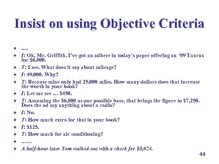 Insist on using Objective Criteria è è è è …. I: Ok, Mr. Griffith,