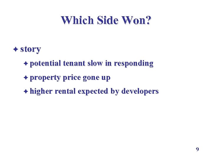 Which Side Won? è story è potential tenant slow in responding è property price