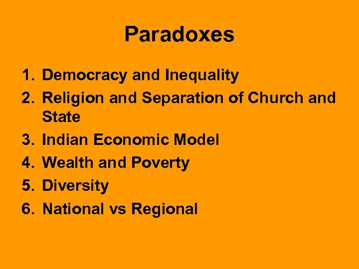 Paradoxes 1. Democracy and Inequality 2. Religion and Separation of Church and State 3.