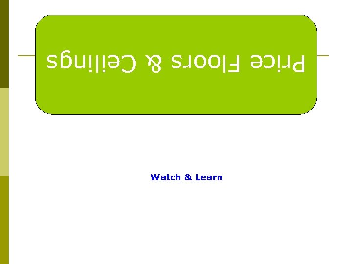 Watch & Learn Price Floors & Ceilings 