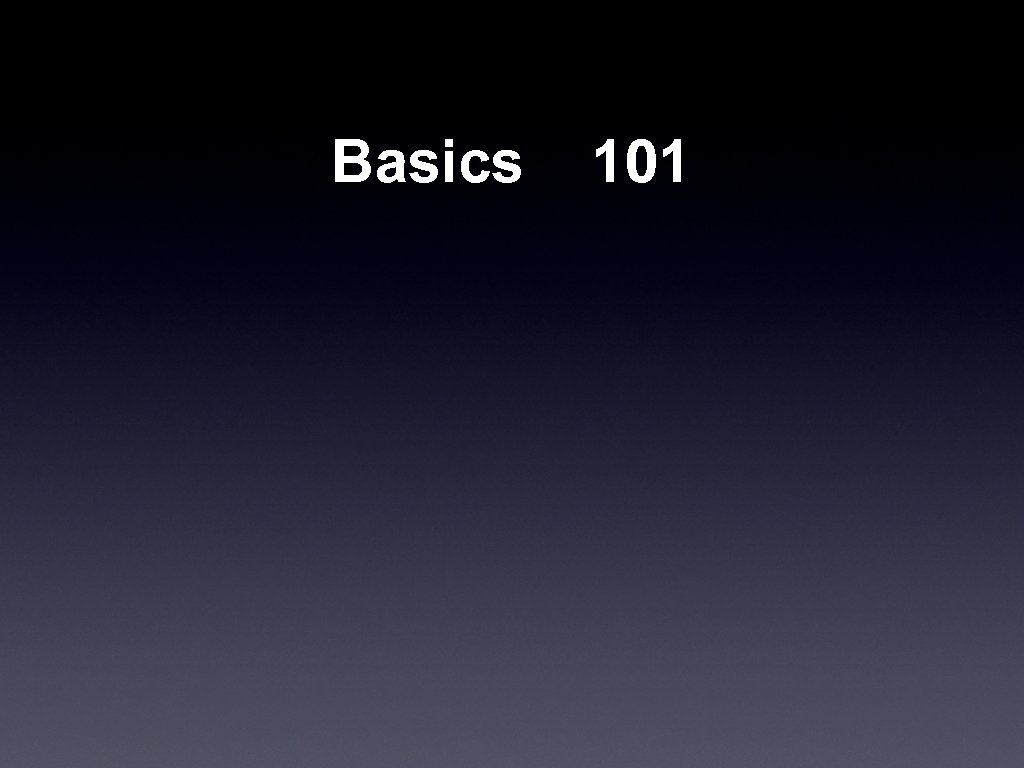 Basics 101 