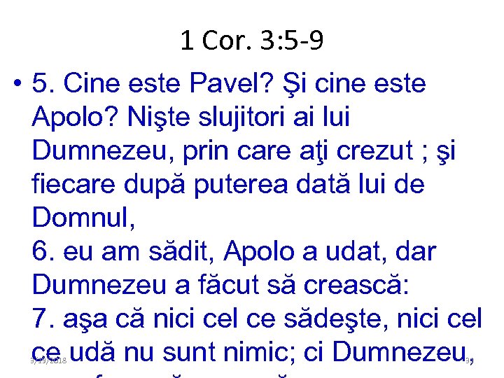 1 Cor. 3: 5 -9 • 5. Cine este Pavel? Şi cine este Apolo?